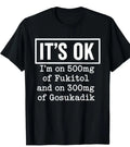 Men's Funny 'It's OK – Fukitol & Gosukadik' Medication T-Shirt – Black